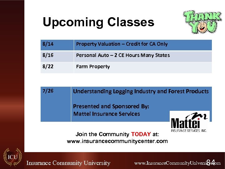 Upcoming Classes 8/14 Property Valuation – Credit for CA Only 8/16 Personal Auto –