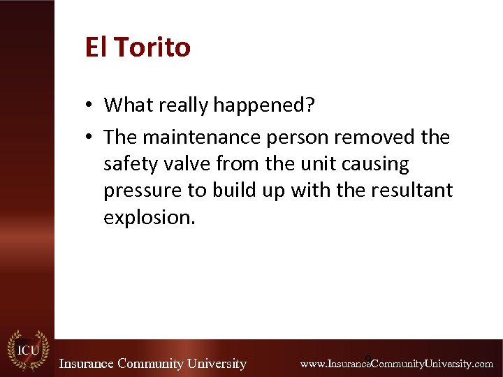 El Torito • What really happened? • The maintenance person removed the safety valve