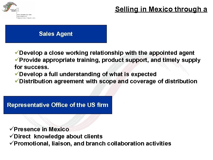 Selling in Mexico through a Sales Agent üDevelop a close working relationship with the