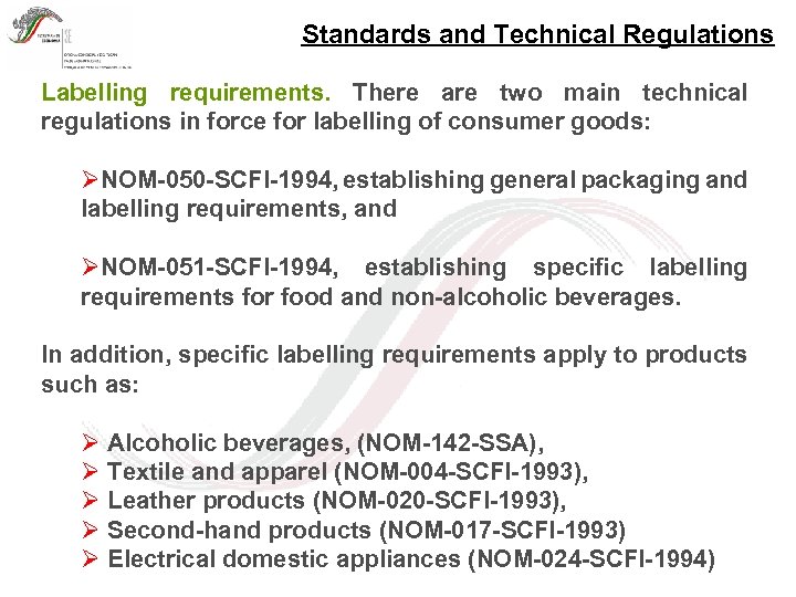 Standards and Technical Regulations Labelling requirements. There are two main technical regulations in force