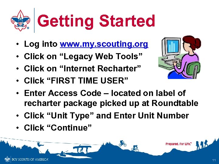 Getting Started • • • Log into www. my. scouting. org Click on “Legacy