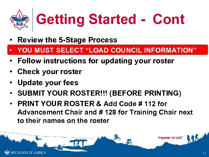 Getting Started - Cont • Review the 5 -Stage Process • YOU MUST SELECT