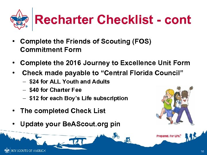 Recharter Checklist - cont • Complete the Friends of Scouting (FOS) Commitment Form •