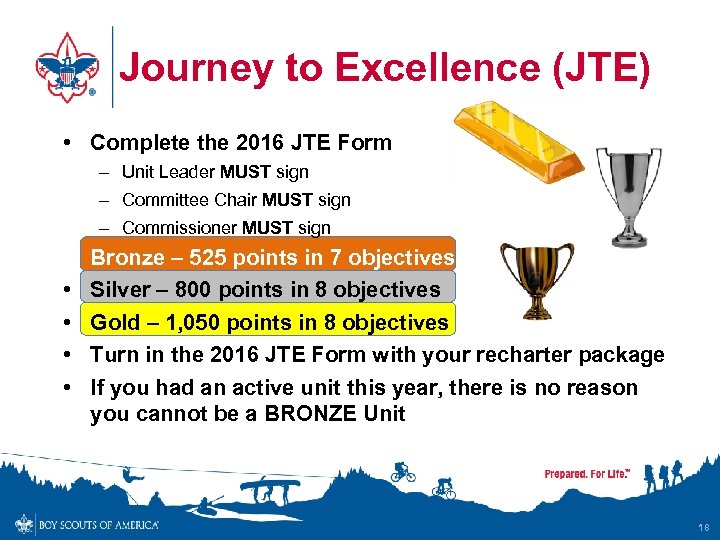 Journey to Excellence (JTE) • Complete the 2016 JTE Form – Unit Leader MUST