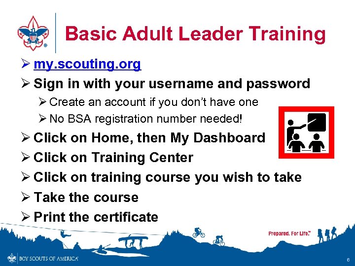 Basic Adult Leader Training Ø my. scouting. org Ø Sign in with your username