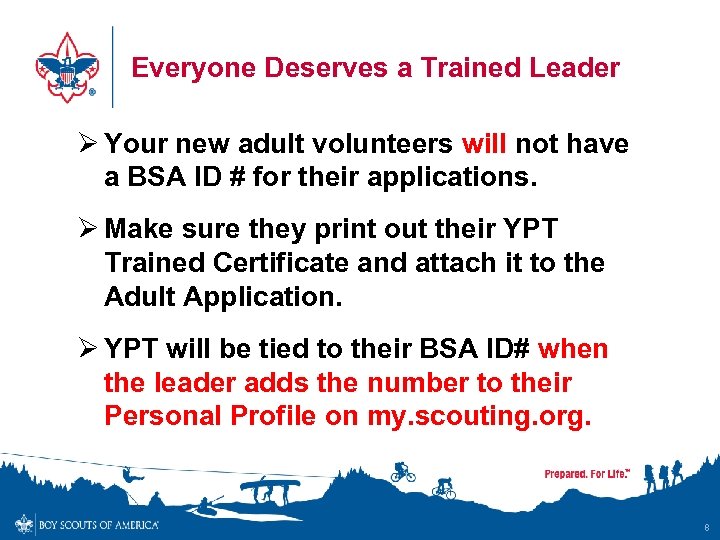 Everyone Deserves a Trained Leader Ø Your new adult volunteers will not have a