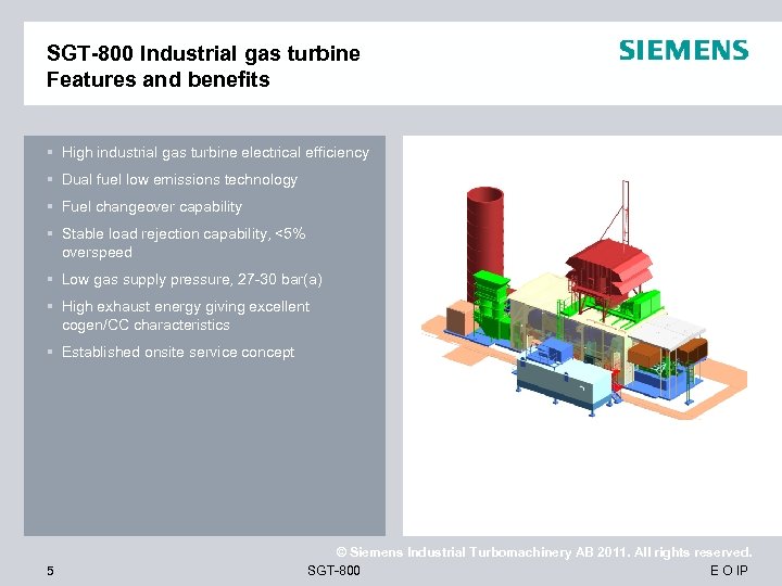 SGT-800 Industrial gas turbine Features and benefits § High industrial gas turbine electrical efficiency