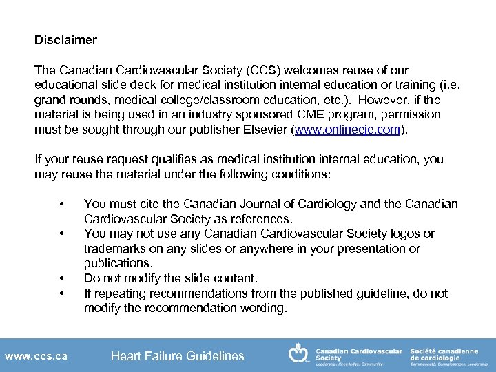 Disclaimer The Canadian Cardiovascular Society (CCS) welcomes reuse of our educational slide deck for