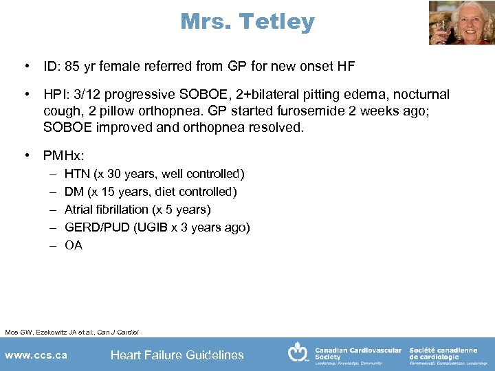 Mrs. Tetley • ID: 85 yr female referred from GP for new onset HF