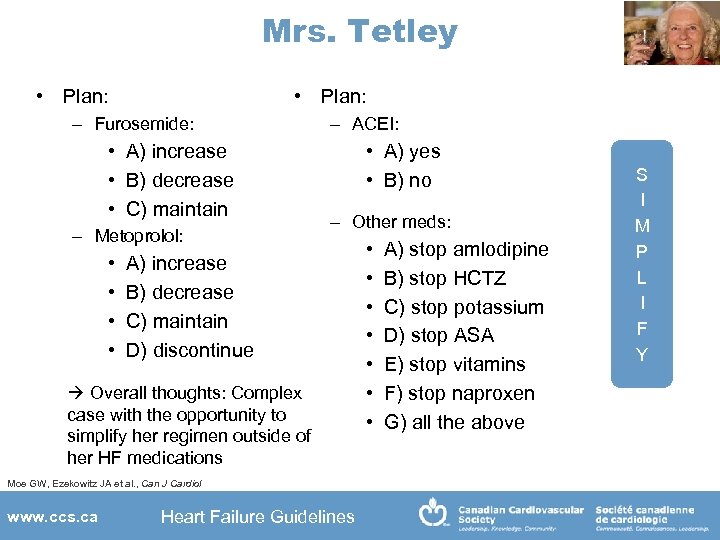 Mrs. Tetley • Plan: – Furosemide: • A) increase • B) decrease • C)