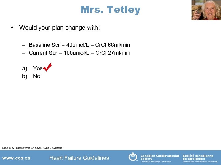 Mrs. Tetley • Would your plan change with: – Baseline Scr = 40 umol/L