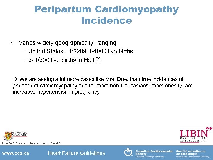 Peripartum Cardiomyopathy Incidence • Varies widely geographically, ranging – United States : 1/2289 -1/4000