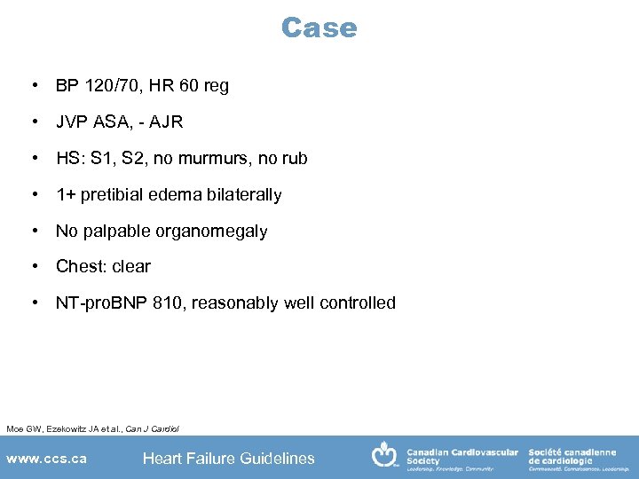 Case • BP 120/70, HR 60 reg • JVP ASA, - AJR • HS: