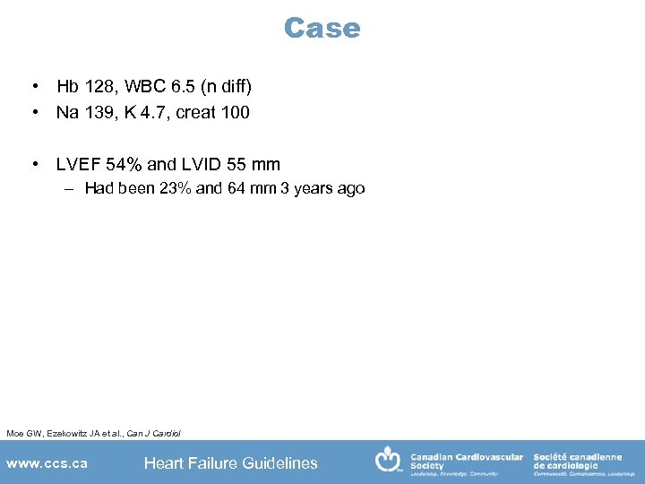 Case • Hb 128, WBC 6. 5 (n diff) • Na 139, K 4.