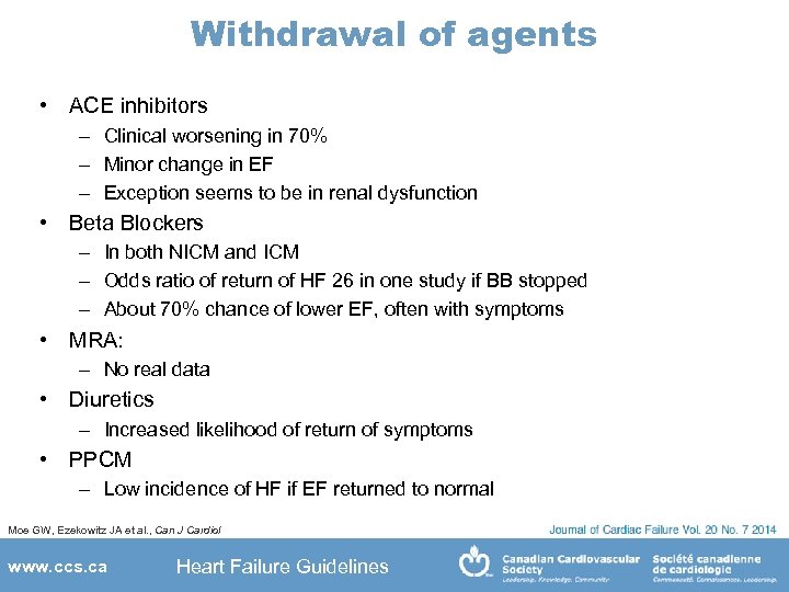 Withdrawal of agents • ACE inhibitors – Clinical worsening in 70% – Minor change