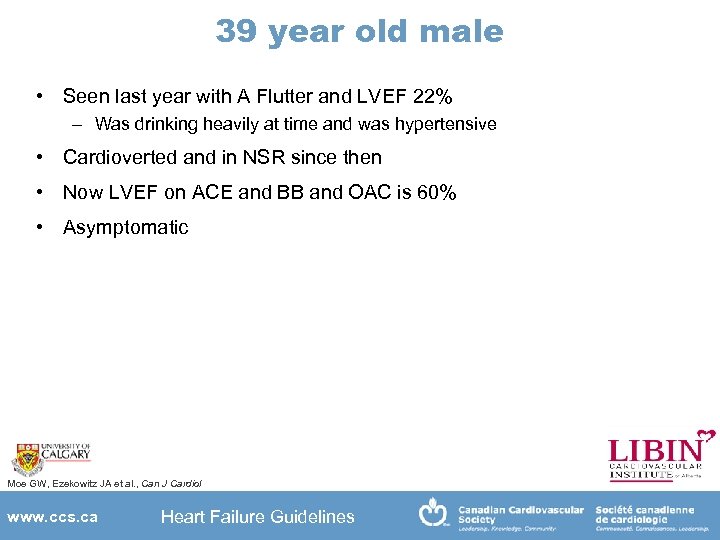 39 year old male • Seen last year with A Flutter and LVEF 22%