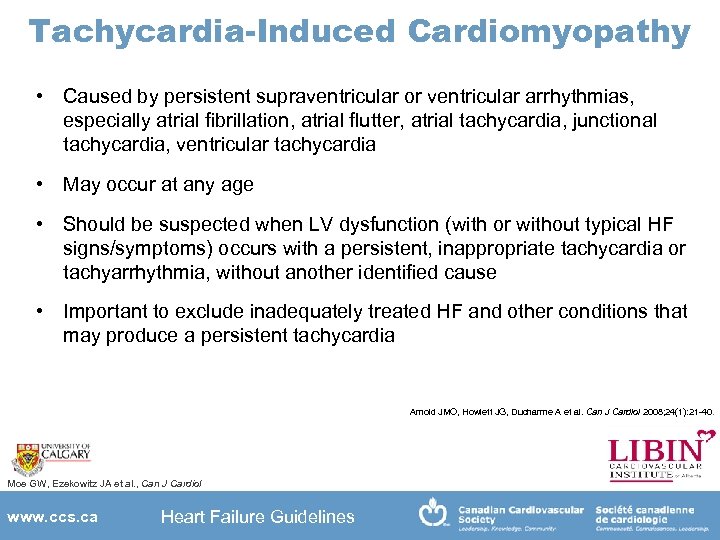 Tachycardia-Induced Cardiomyopathy • Caused by persistent supraventricular or ventricular arrhythmias, especially atrial fibrillation, atrial