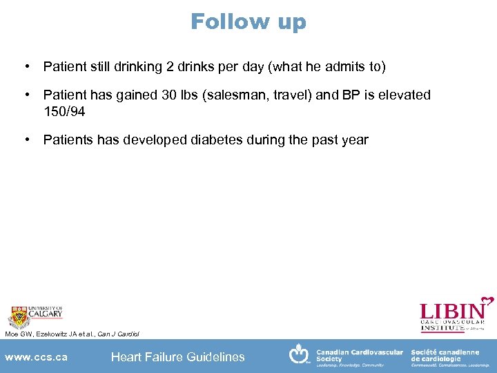 Follow up • Patient still drinking 2 drinks per day (what he admits to)