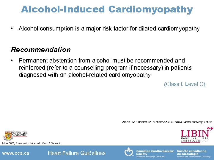 Alcohol-Induced Cardiomyopathy • Alcohol consumption is a major risk factor for dilated cardiomyopathy Recommendation