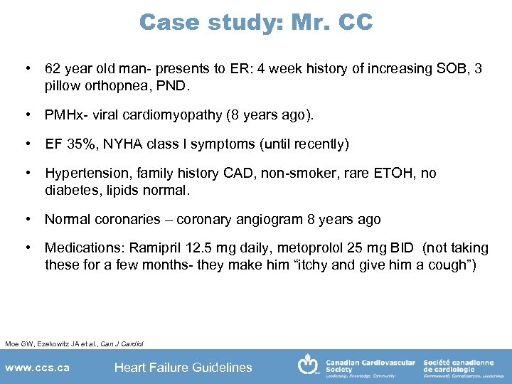 Case study: Mr. CC • 62 year old man- presents to ER: 4 week