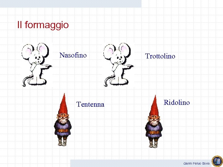 Il formaggio Nasofino Tentenna Trottolino Ridolino Gianni Penzo Doria 