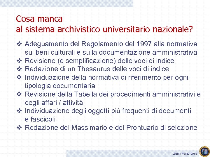 Cosa manca al sistema archivistico universitario nazionale? v Adeguamento del Regolamento del 1997 alla