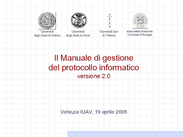 Università degli Studi di Padova Università degli Studi di Pavia Università Iuav di Venezia