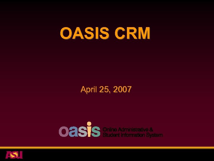 OASIS CRM April 25, 2007 