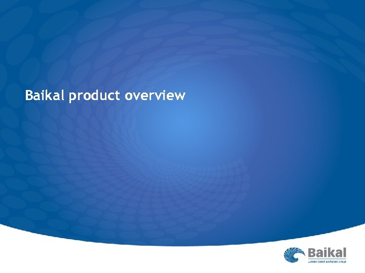 Baikal product overview Investment for experts 