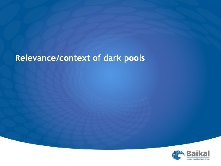 Relevance/context of dark pools Investment for experts 