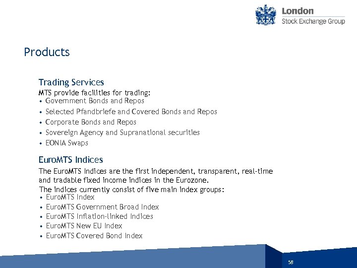 Products Trading Services MTS provide facilities for trading: • Government Bonds and Repos •