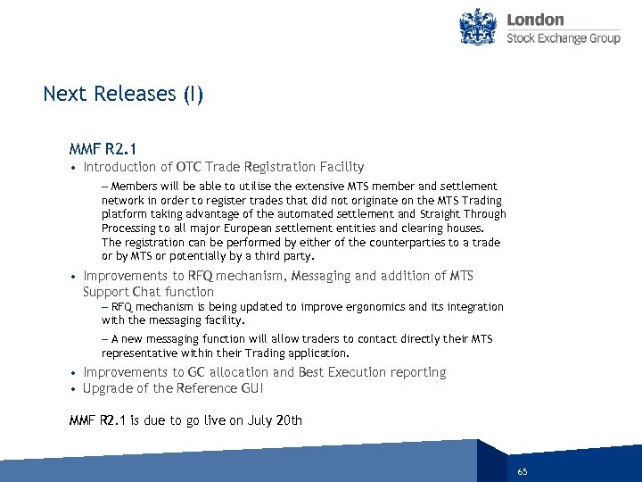 Next Releases (I) MMF R 2. 1 • Introduction of OTC Trade Registration Facility