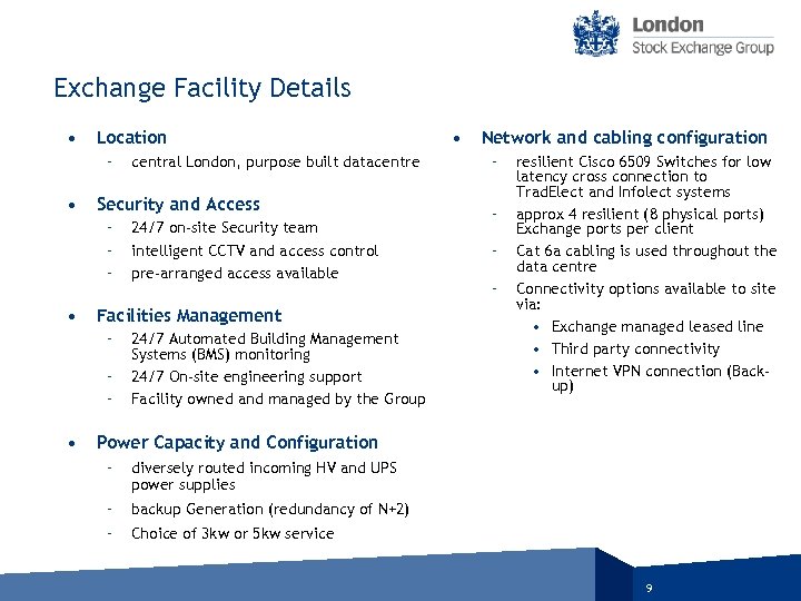 Exchange Facility Details • Location – • Security and Access – – – •