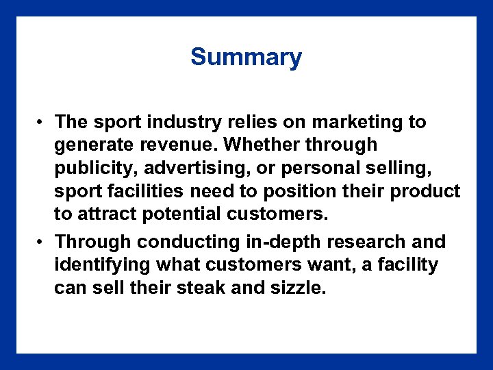 Summary • The sport industry relies on marketing to generate revenue. Whether through publicity,