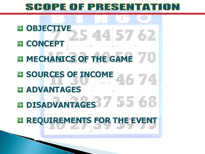 OBJECTIVE CONCEPT MECHANICS OF THE GAME SOURCES OF INCOME ADVANTAGES DISADVANTAGES REQUIREMENTS FOR THE