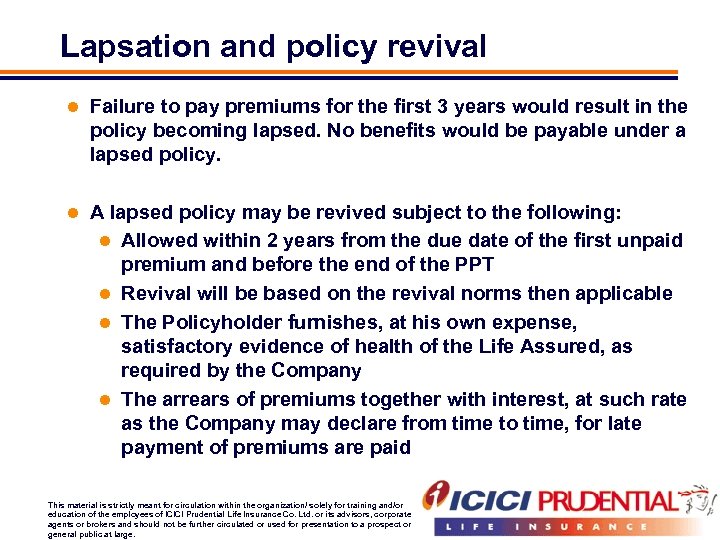 Lapsation and policy revival l Failure to pay premiums for the first 3 years