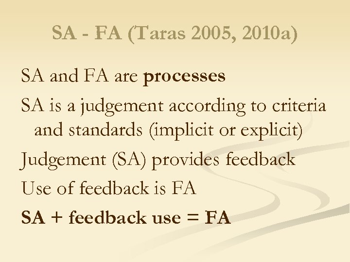 SA - FA (Taras 2005, 2010 a) SA and FA are processes SA is