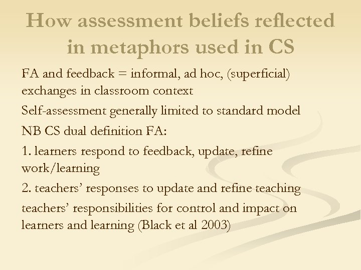 How assessment beliefs reflected in metaphors used in CS FA and feedback = informal,
