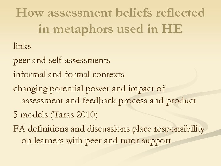 How assessment beliefs reflected in metaphors used in HE links peer and self-assessments informal