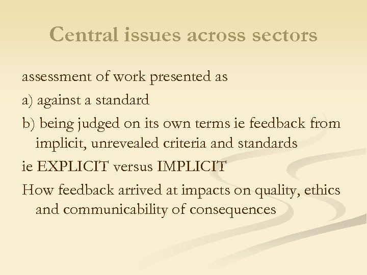 Central issues across sectors assessment of work presented as a) against a standard b)