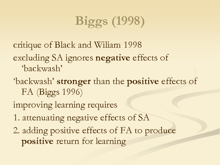 Biggs (1998) critique of Black and Wiliam 1998 excluding SA ignores negative effects of