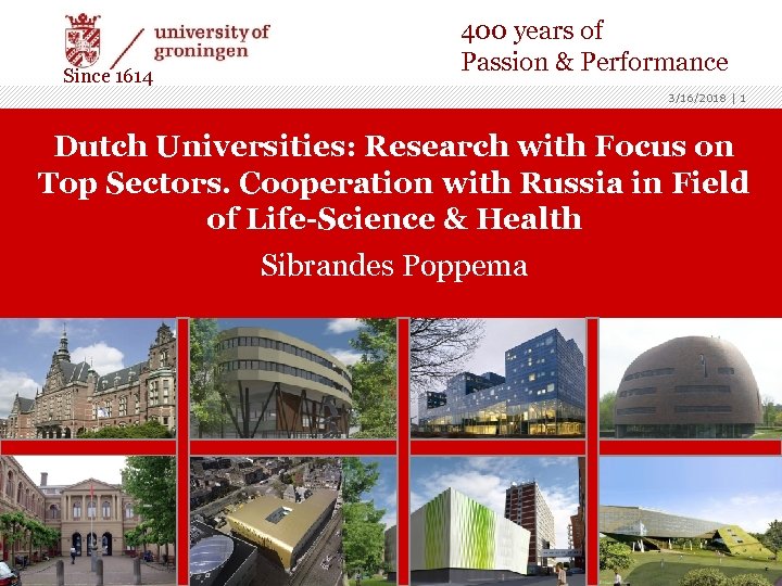 Since 1614 400 years of Passion & Performance 3/16/2018 | 1 Dutch Universities: Research