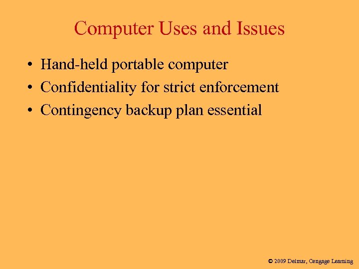 Computer Uses and Issues • Hand-held portable computer • Confidentiality for strict enforcement •