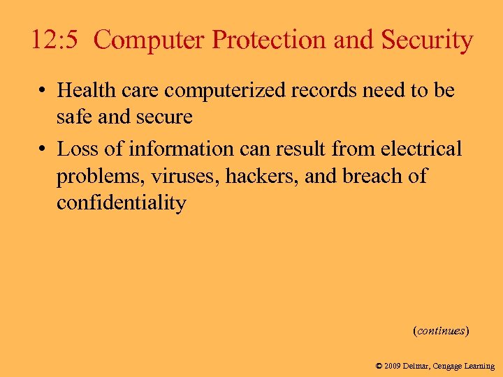 12: 5 Computer Protection and Security • Health care computerized records need to be