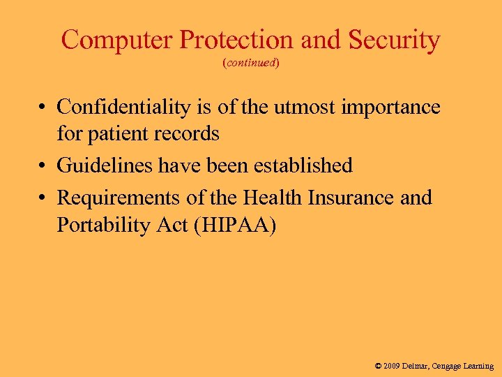 Computer Protection and Security (continued) • Confidentiality is of the utmost importance for patient