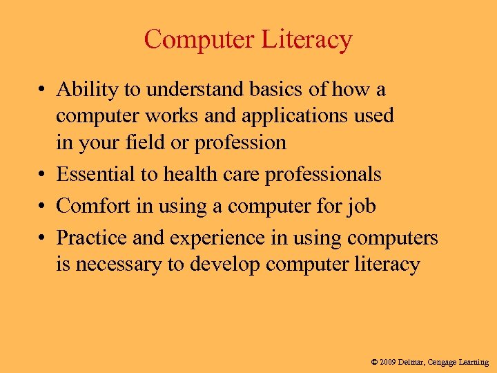 Computer Literacy • Ability to understand basics of how a computer works and applications