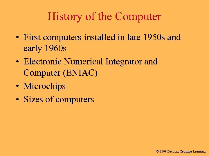 History of the Computer • First computers installed in late 1950 s and early