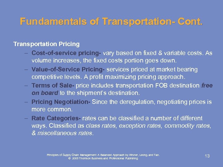 Fundamentals of Transportation- Cont. Transportation Pricing – Cost-of-service pricing- vary based on fixed &