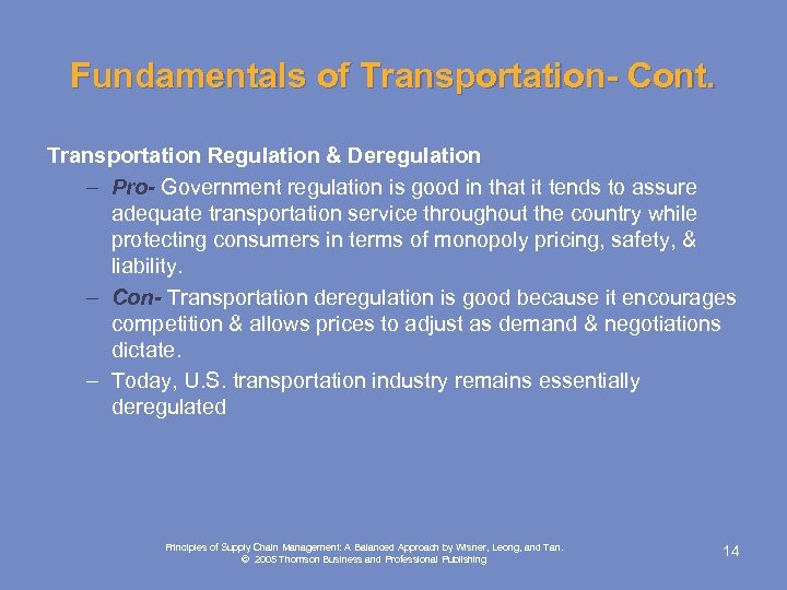 Fundamentals of Transportation- Cont. Transportation Regulation & Deregulation – Pro- Government regulation is good