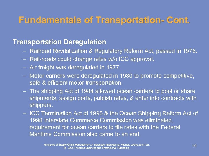 Fundamentals of Transportation- Cont. Transportation Deregulation – – Railroad Revitalization & Regulatory Reform Act,